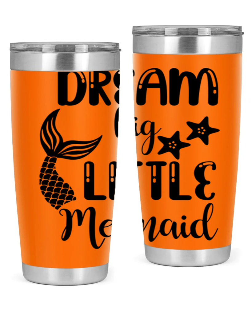 Dream big little Mermaid 131#- mermaid- Tumbler