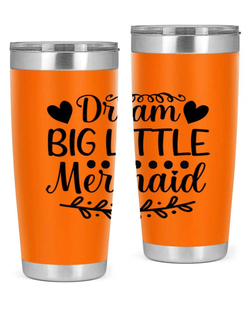 Dream big little mermaid 124#- mermaid- Tumbler