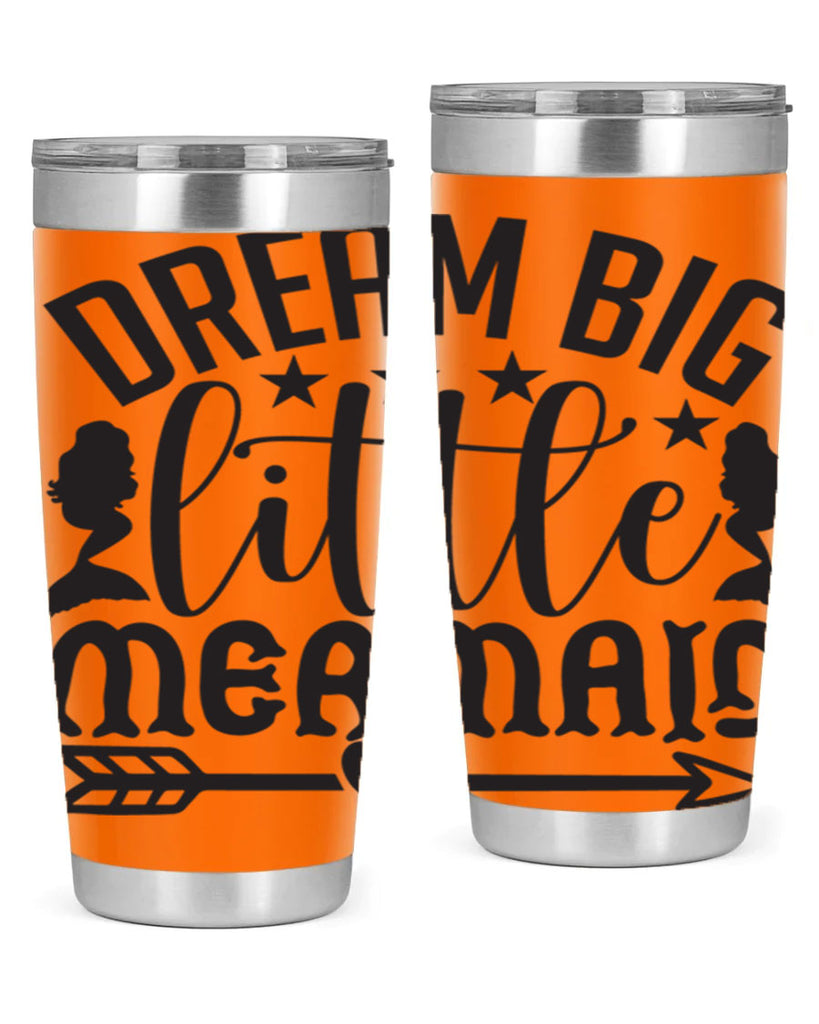 Dream big little mermaid 129#- mermaid- Tumbler
