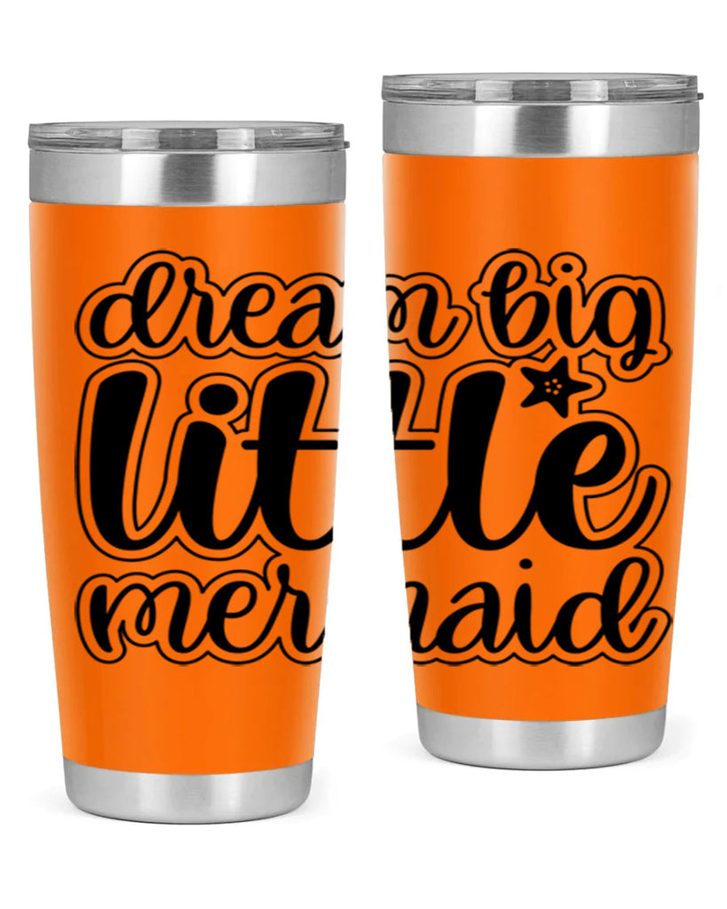 Dream big little mermaid 130#- mermaid- Tumbler
