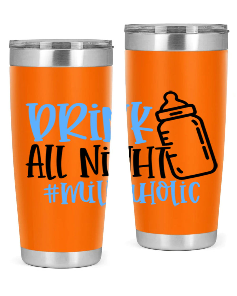 Drink All Night Milkaholic Style 99#- baby- tumbler