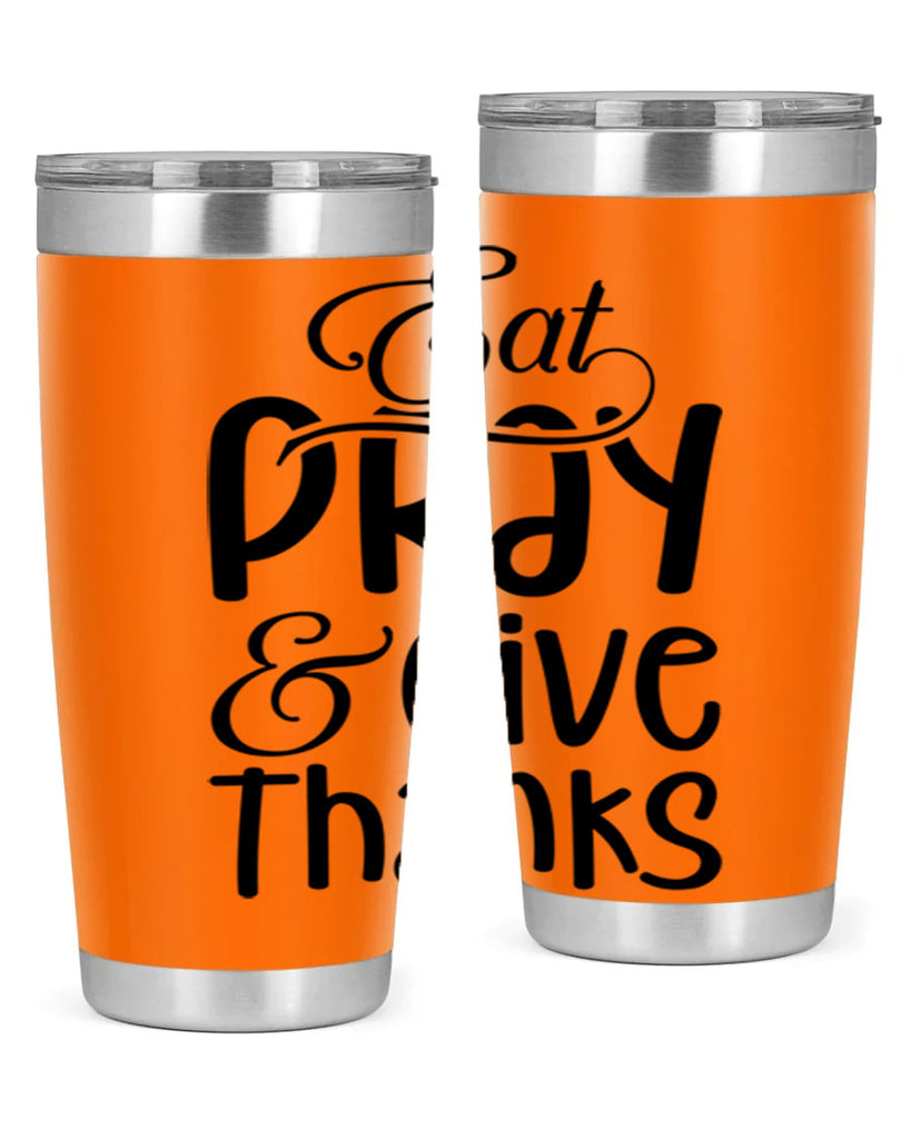 Eat Pray and Give Thanks 75#- fall- Tumbler