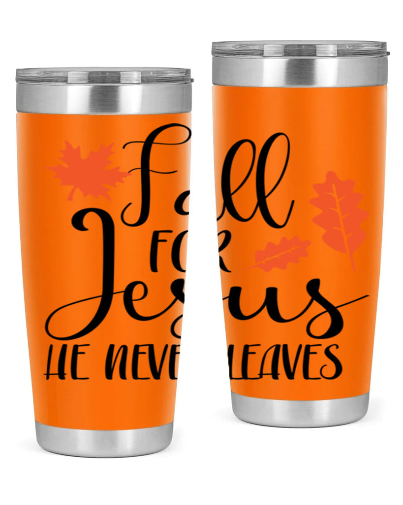 Fall For Jesus He Never Leaves 101#- fall- Tumbler