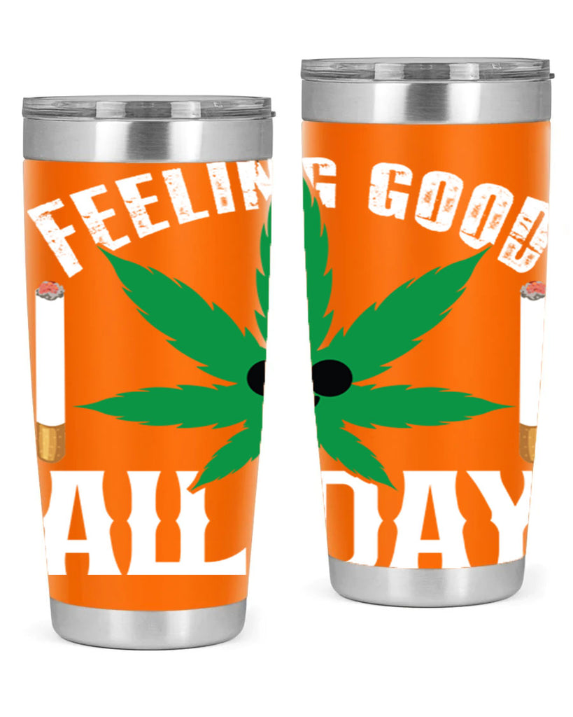 Feeling good all day 81#- marijuana- Tumbler