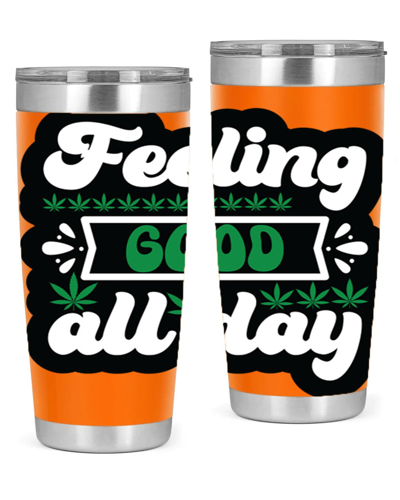 Feeling good all day 82#- marijuana- Tumbler