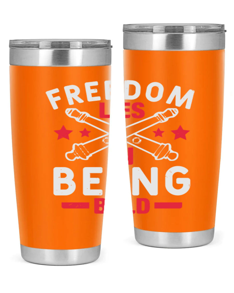 Freedom lies in being Bold Style 8#- Fourt Of July- Tumbler