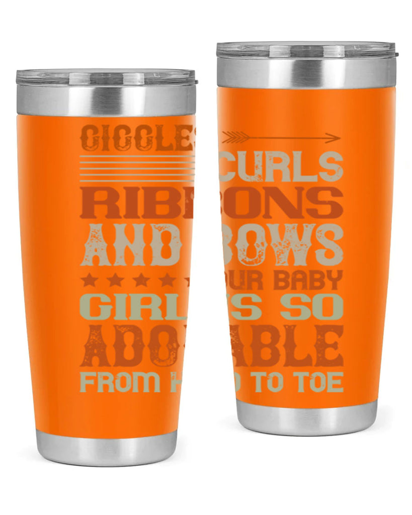 Giggles curls ribbons and bows Our baby girl is so adorable from head to toe Style 122#- baby- tumbler