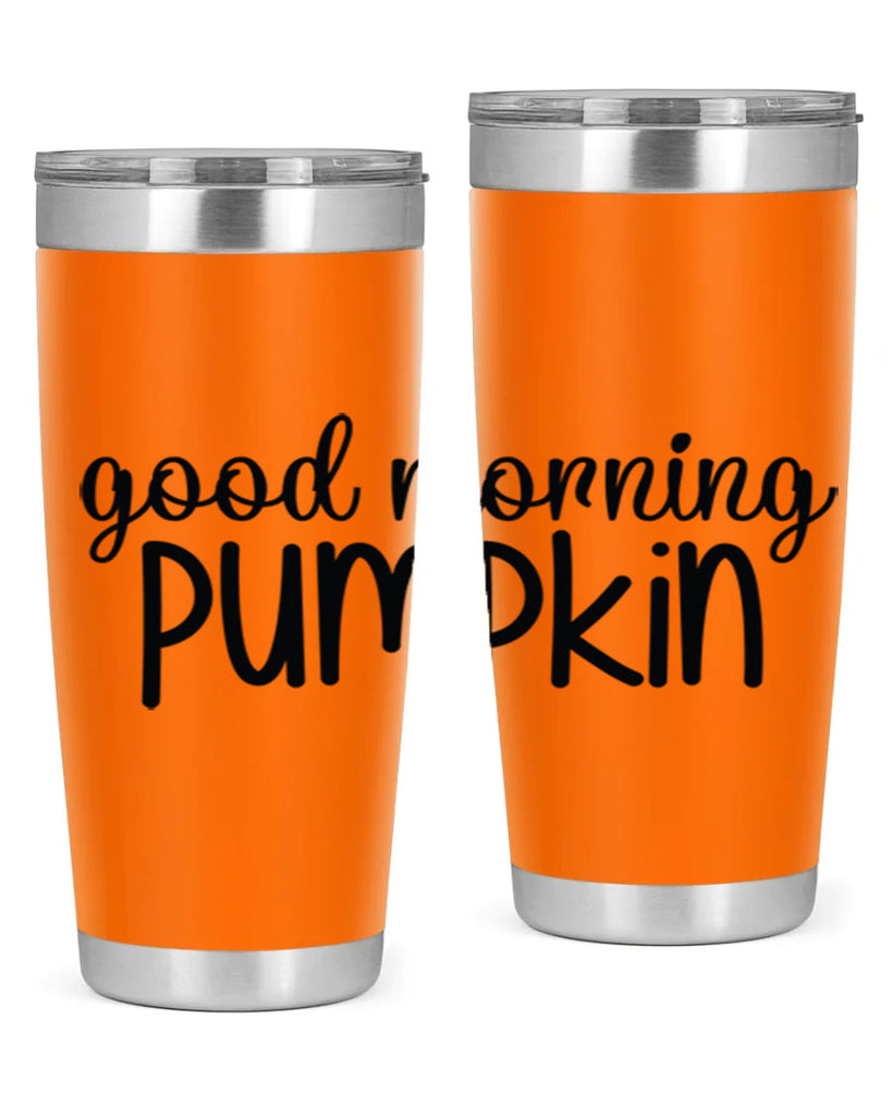 Good Morning Pumpkin 209#- fall- Tumbler