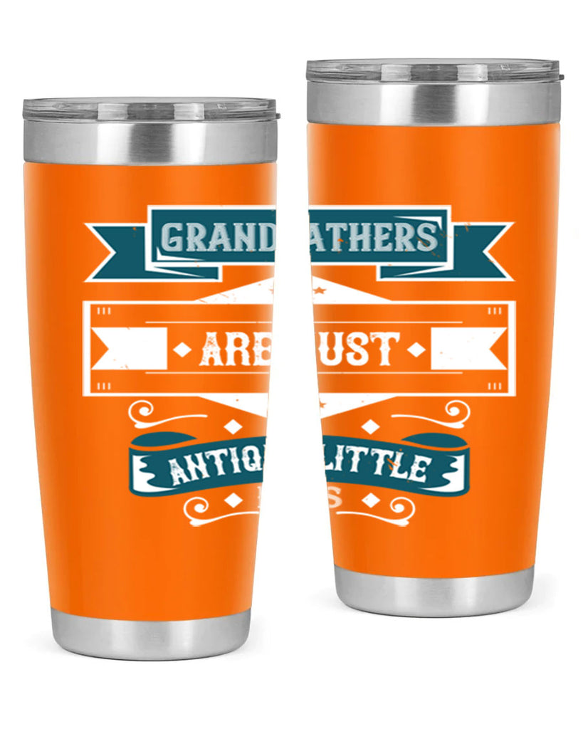 Grandfathers are just antique little boys 132#- grandpa - papa- Tumbler