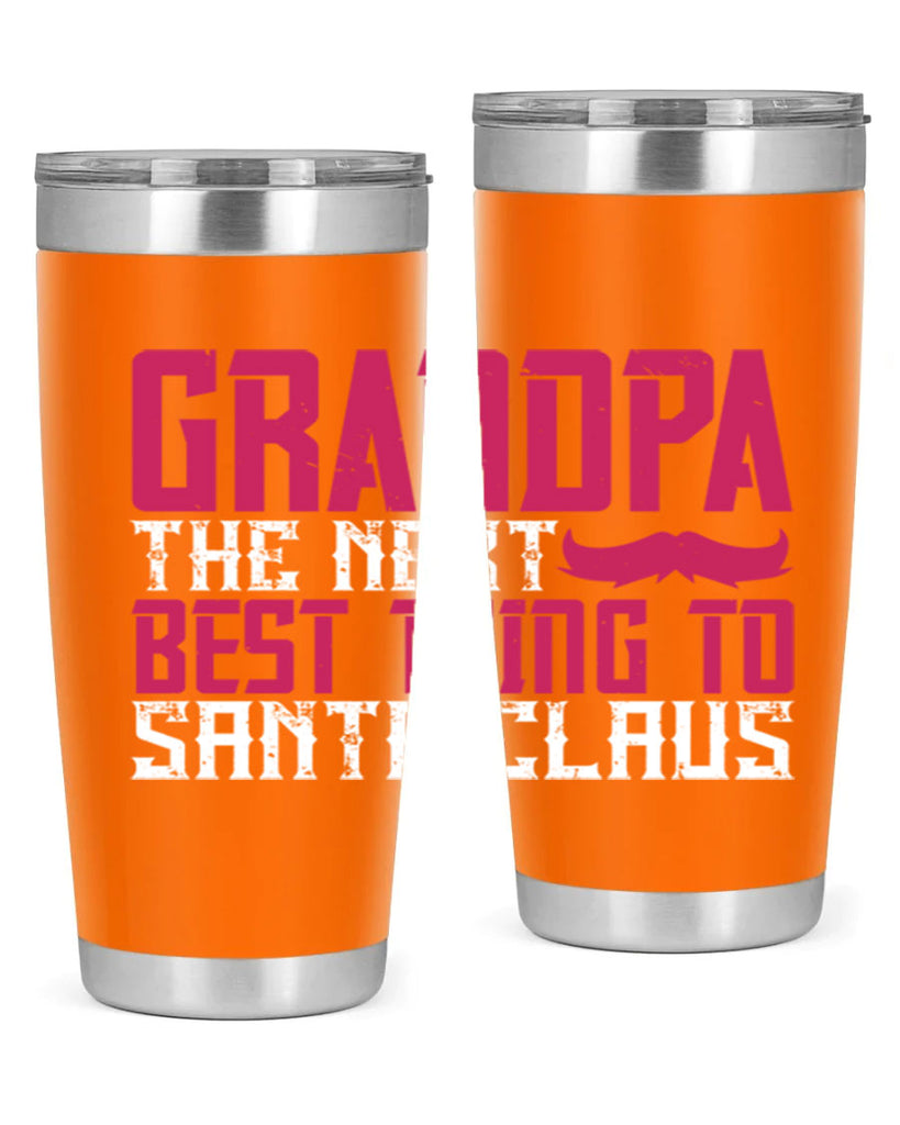 Grandpa The next best thing to Santa Claus 106#- grandpa - papa- Tumbler