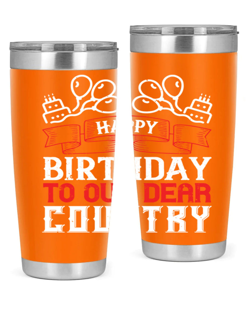 Happy birthday to our dear country Style 102#- Fourt Of July- Tumbler