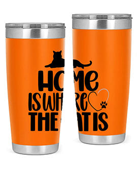 Home Is Where The Cat is Style 93#- cat- Tumbler