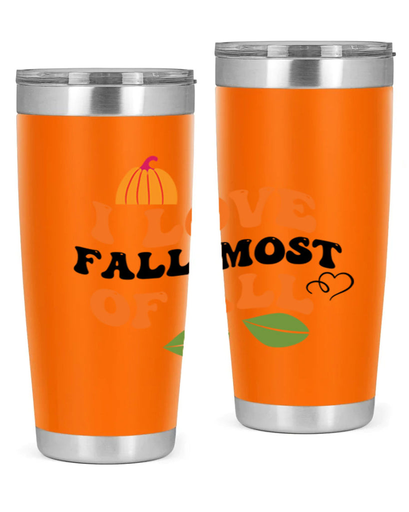 I Love Fall Most Of All 334#- fall- Tumbler