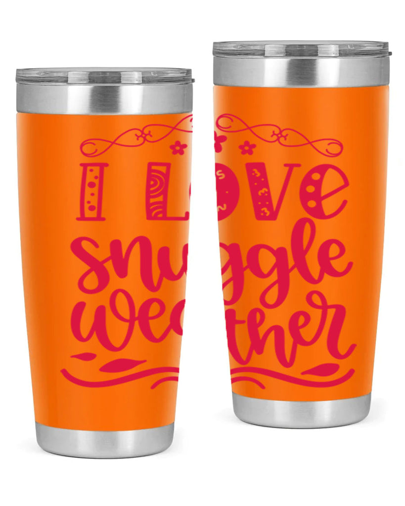 I Love Snuggle Weather 338#- fall- Tumbler