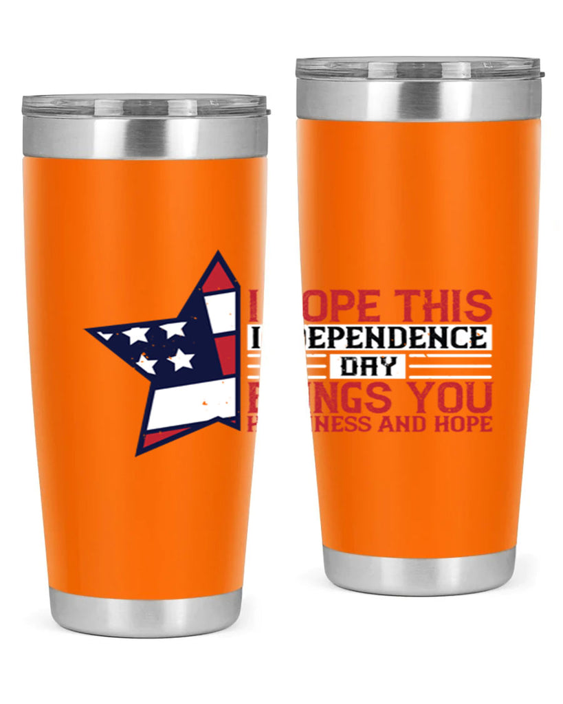 I hope this Independence Day brings you happiness and hope Style 113#- Fourt Of July- Tumbler