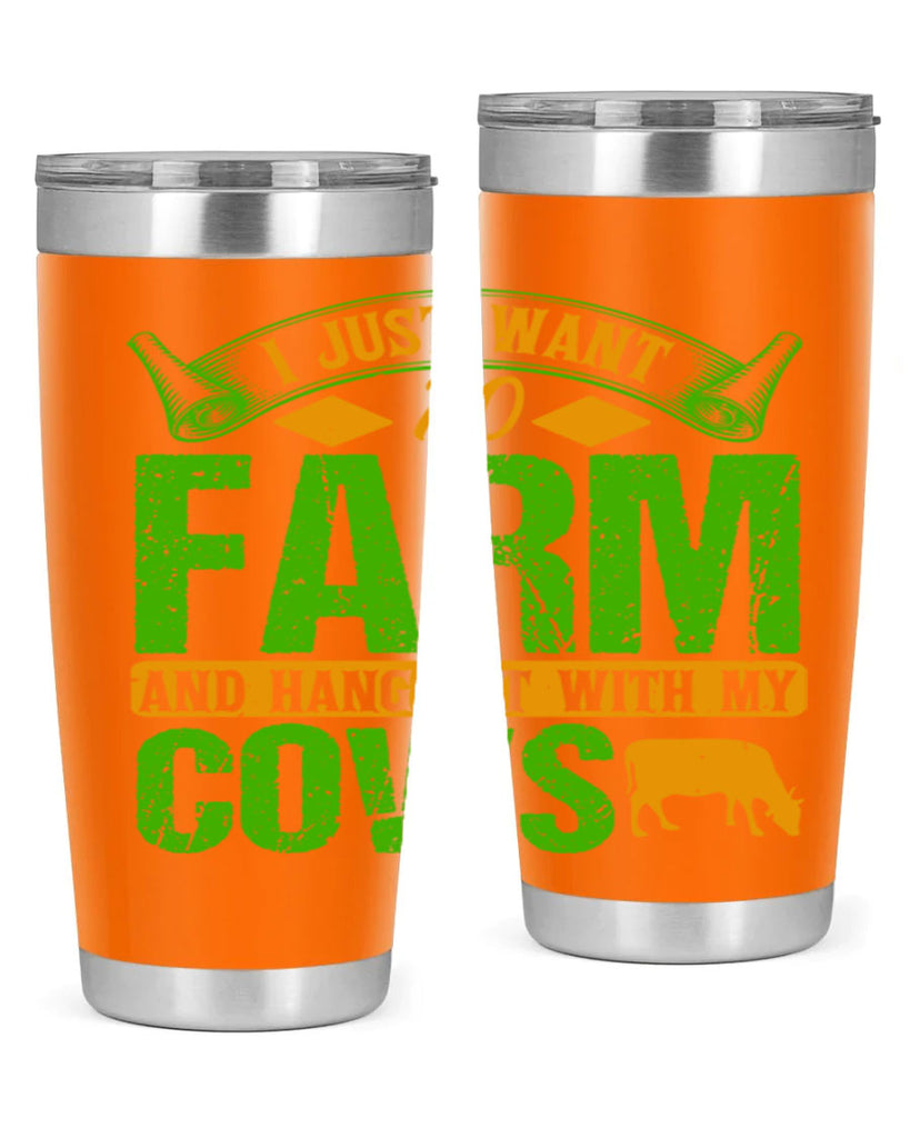 I just want to farm and hang out with cows 55#- farming and gardening- Tumbler