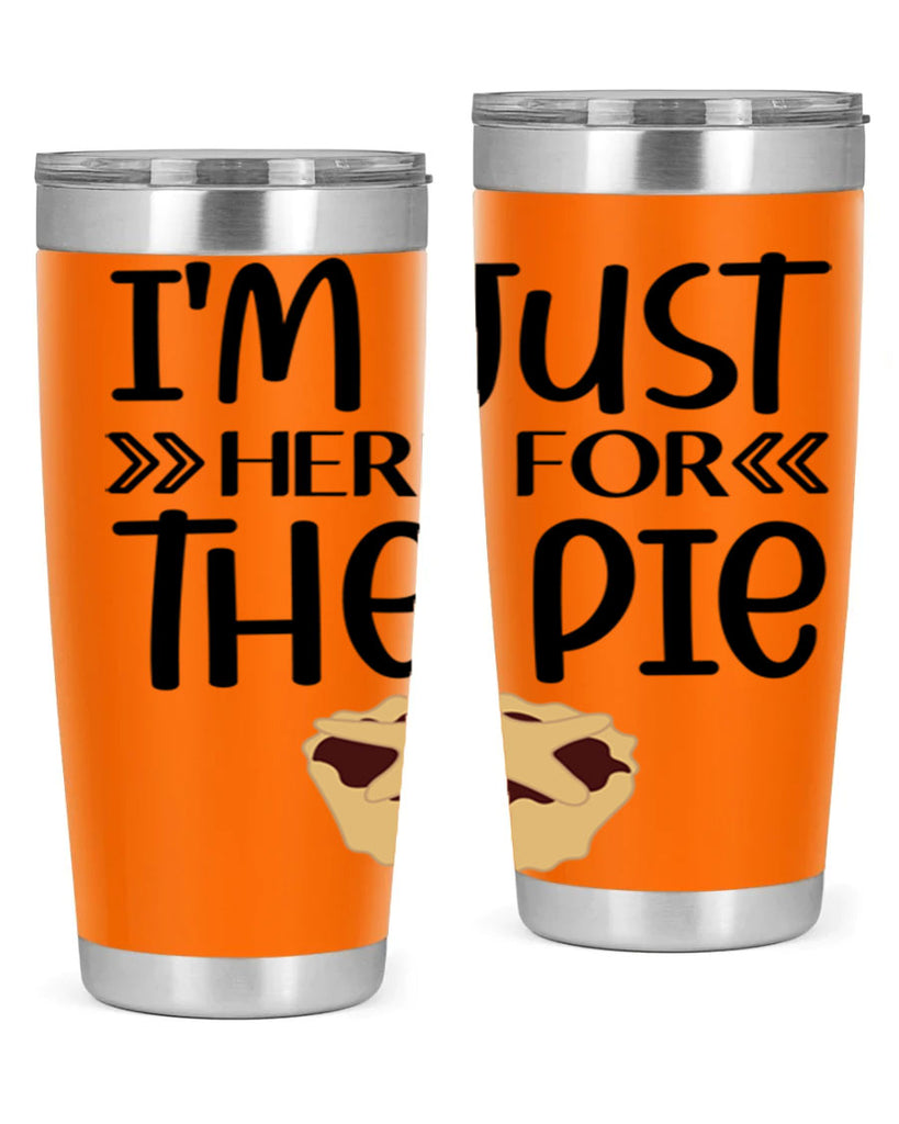 I m Just Here For The Pie 339#- fall- Tumbler