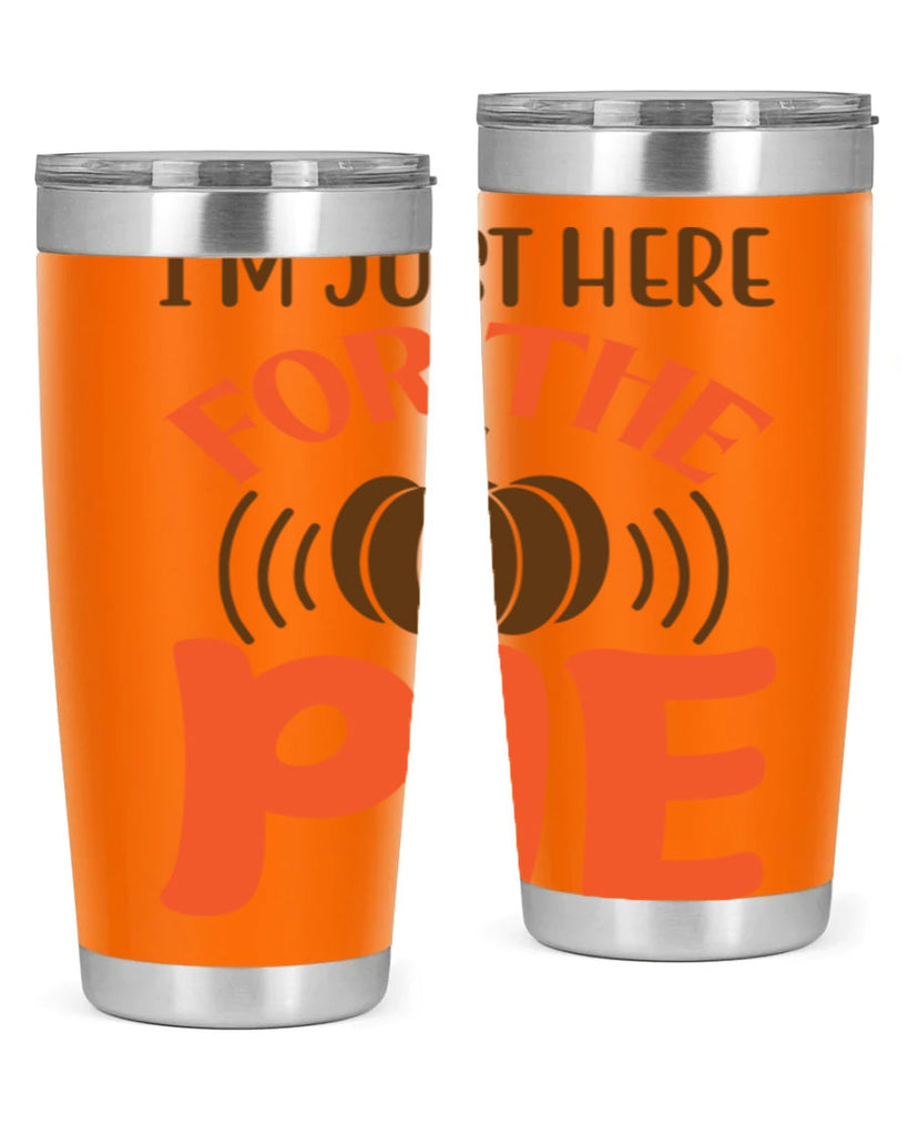 I m Just Here for the Pie 340#- fall- Tumbler
