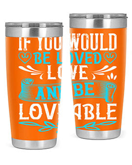 If you would be loved love and be loveable Style 38#- dog- Tumbler