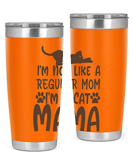 Im Not Like A Regular Mom Im A Cat Mama Style 17#- cat- Tumbler
