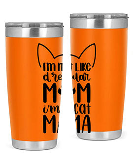 Im Not Like A Regular Mom Style 95#- cat- Tumbler