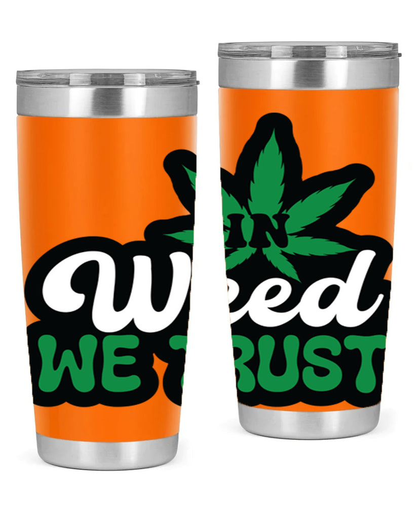 In weed we trust 148#- marijuana- Tumbler