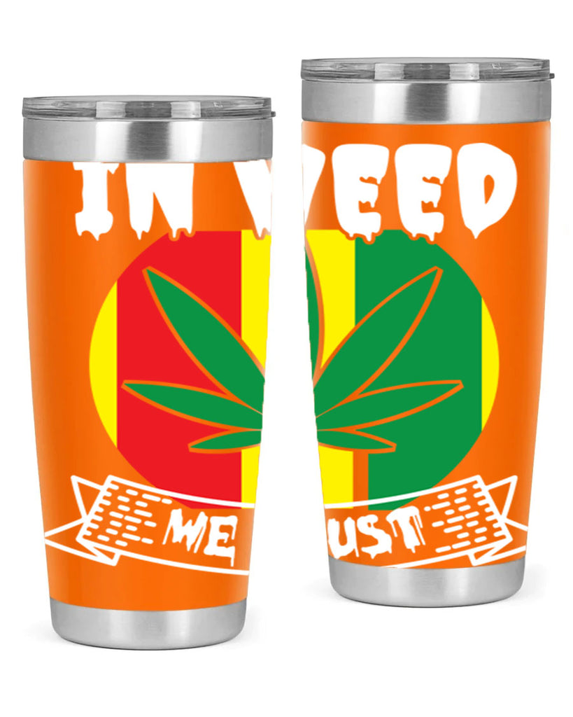 In weed we trust 150#- marijuana- Tumbler