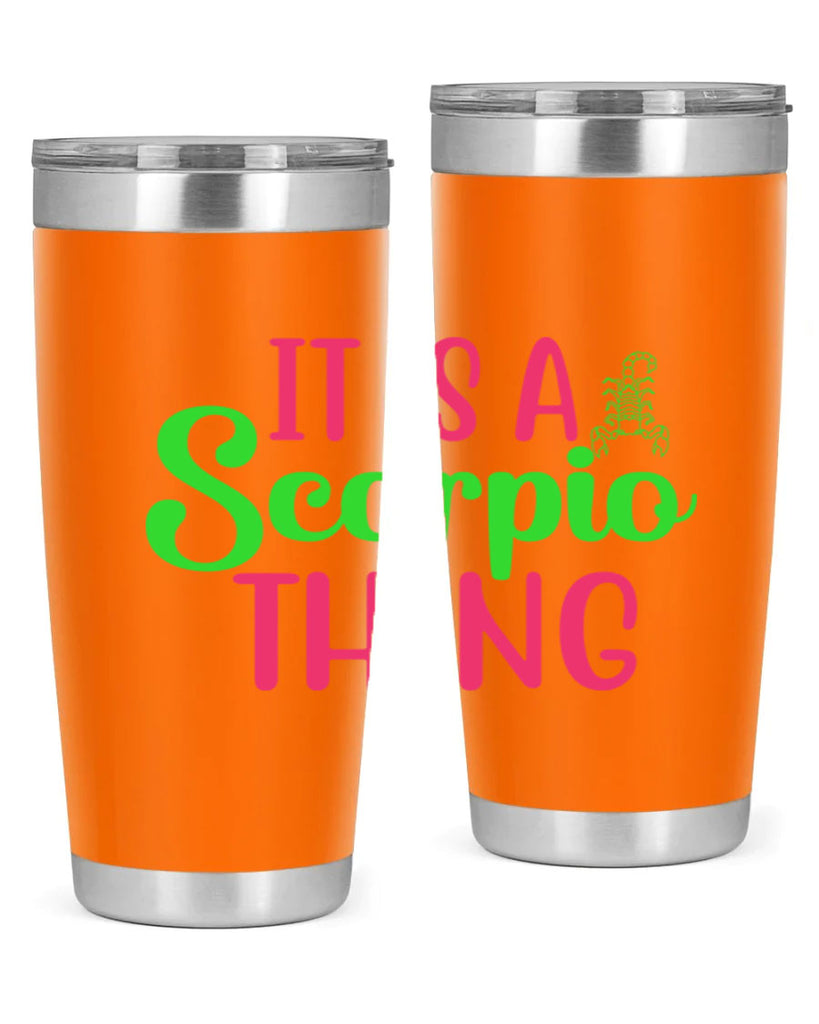It is a scorpio thing 258#- zodiac- Tumbler