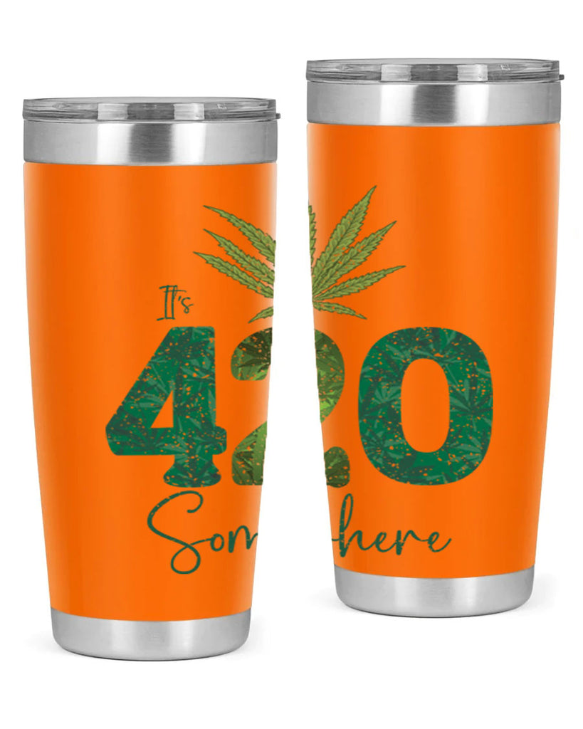 Its 420 Somewhere Sublimation 159#- marijuana- Tumbler