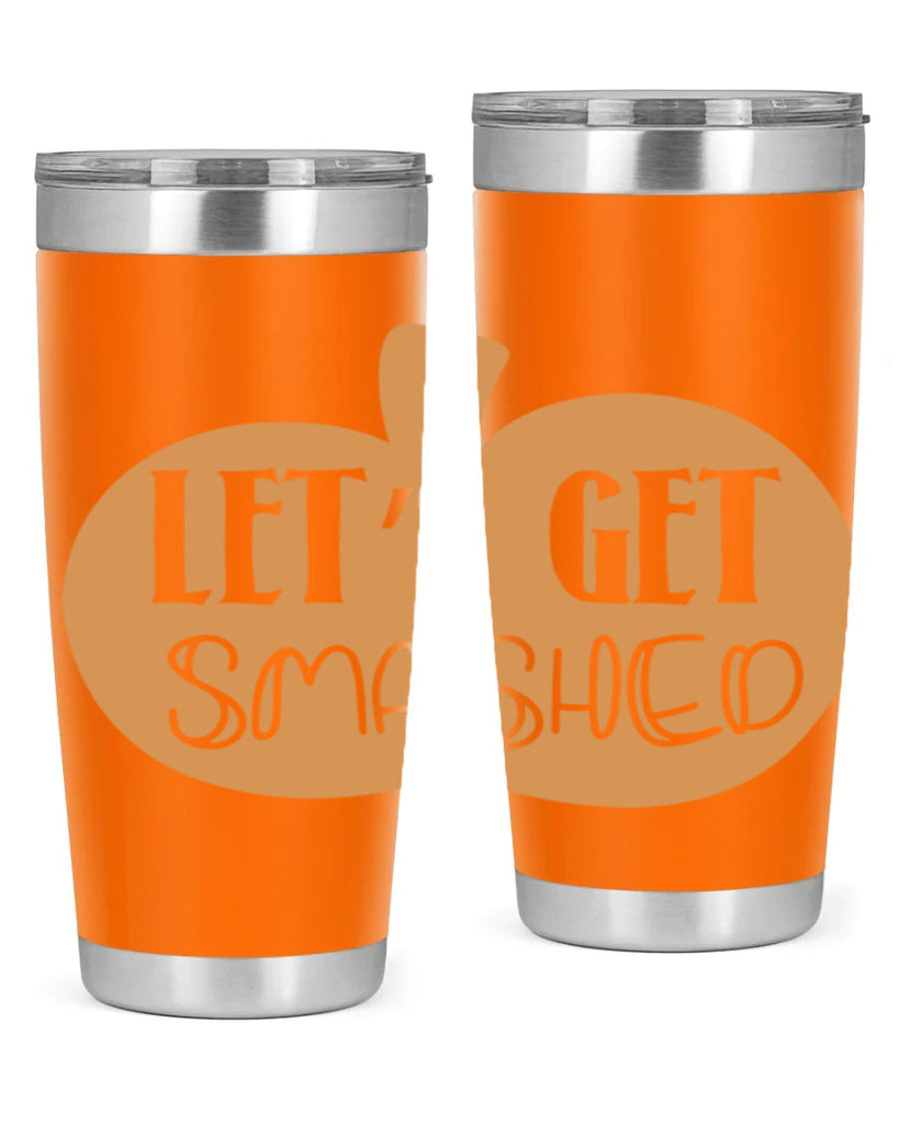 Let s Get Smashed 399#- fall- Tumbler