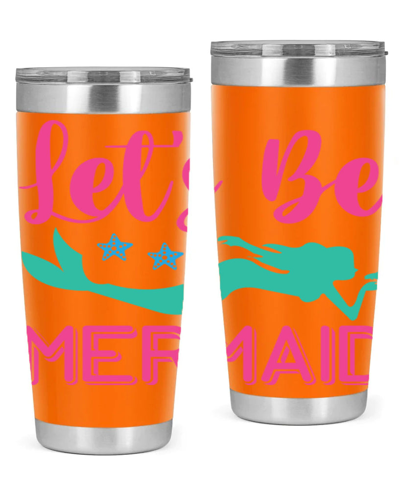 Lets Be Mermaid Design 293#- mermaid- Tumbler