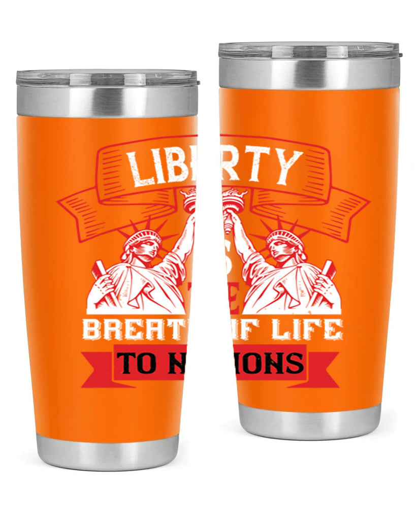 Liberty is the breath of life to nations Style 129#- Fourt Of July- Tumbler