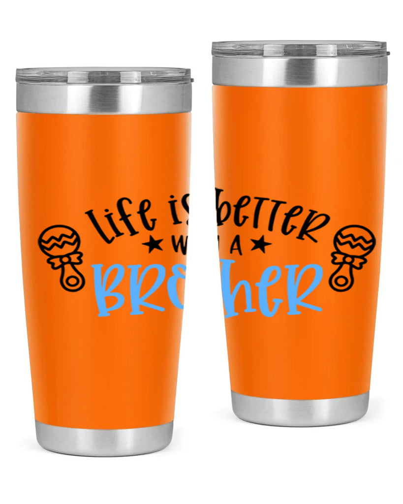 Life Is Better With A Brother Style 72#- baby- tumbler