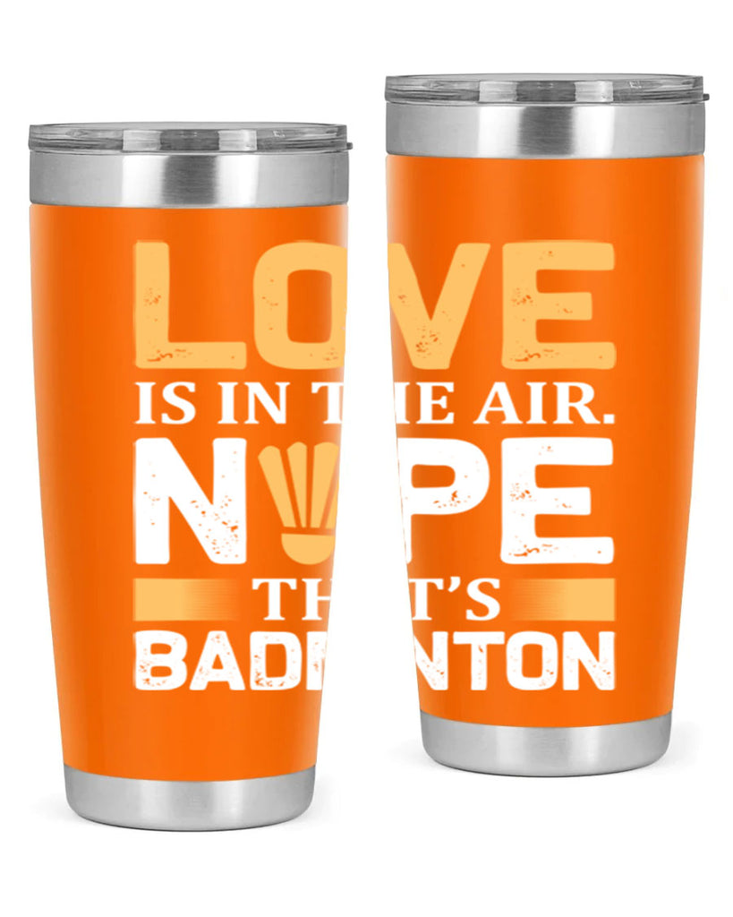 Love 705#- badminton- Tumbler