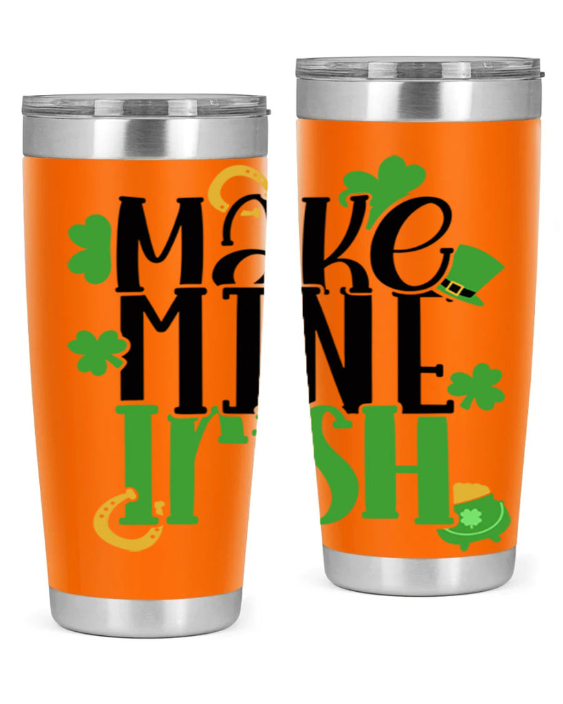 Make Mine Irish Style 49#- St Patricks Day- Tumbler