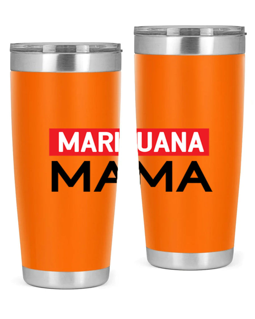 Marijuana Mama 207#- marijuana- Tumbler