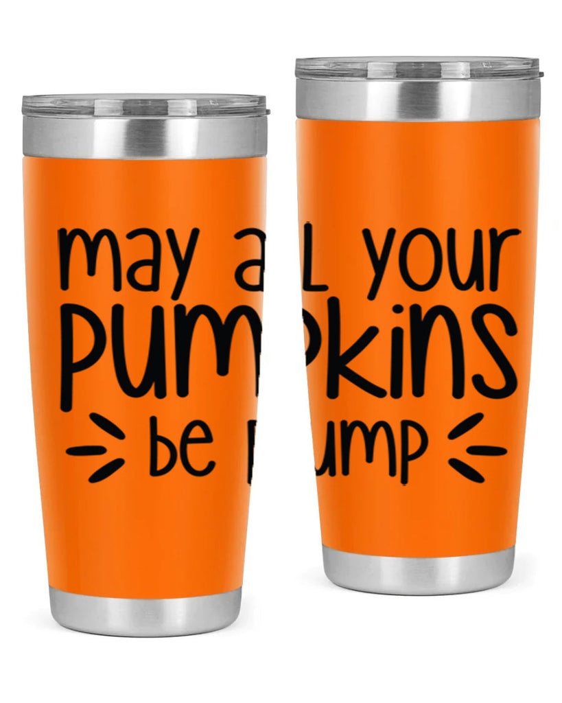 May All Your Pumpkins Be Plump 422#- fall- Tumbler