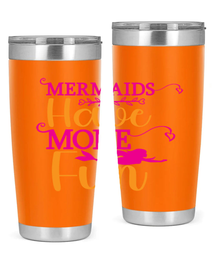 Mermaids Have More Fun 471#- mermaid- Tumbler