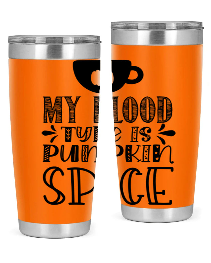 My Blood Type Is Pumpkin Spice 434#- fall- Tumbler