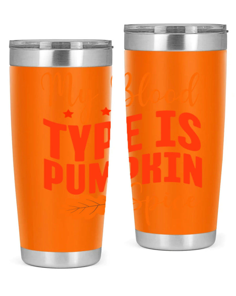 My Blood Type Is Pumpkin Spice Design 433#- fall- Tumbler