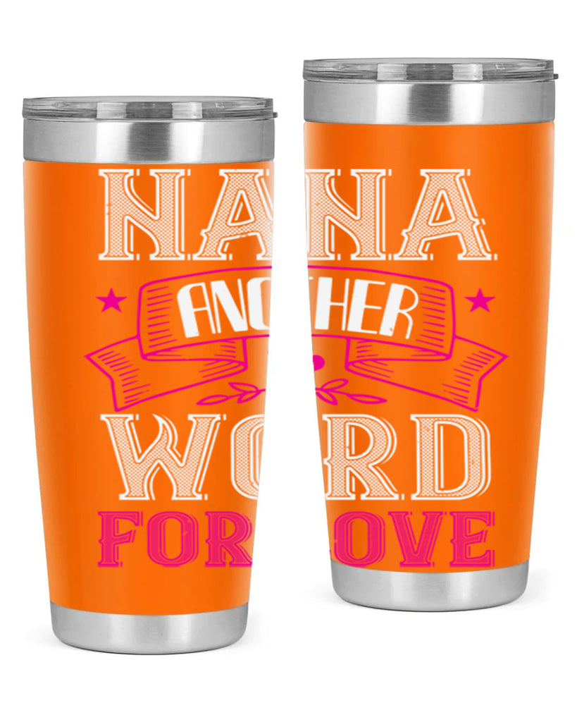 NANA ANOTHER WORD FOR LOVE 13#- grandma - nana- Tumbler