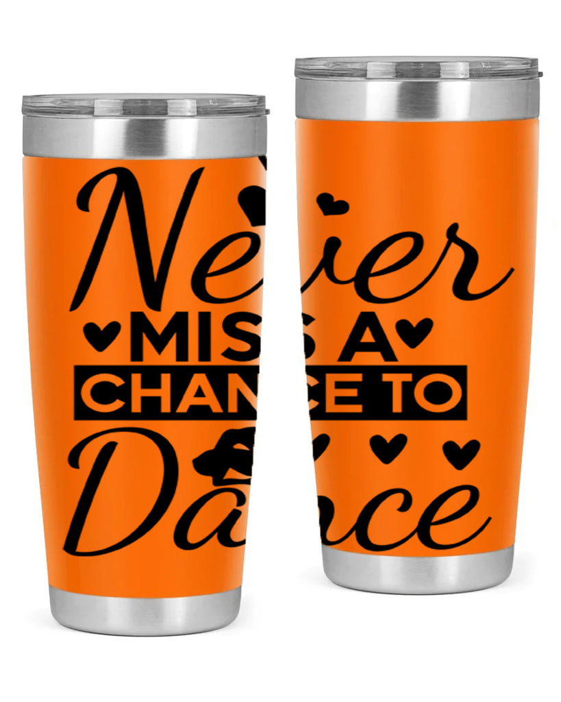 Never Miss a Chance to Dance 65#- ballet- Tumbler