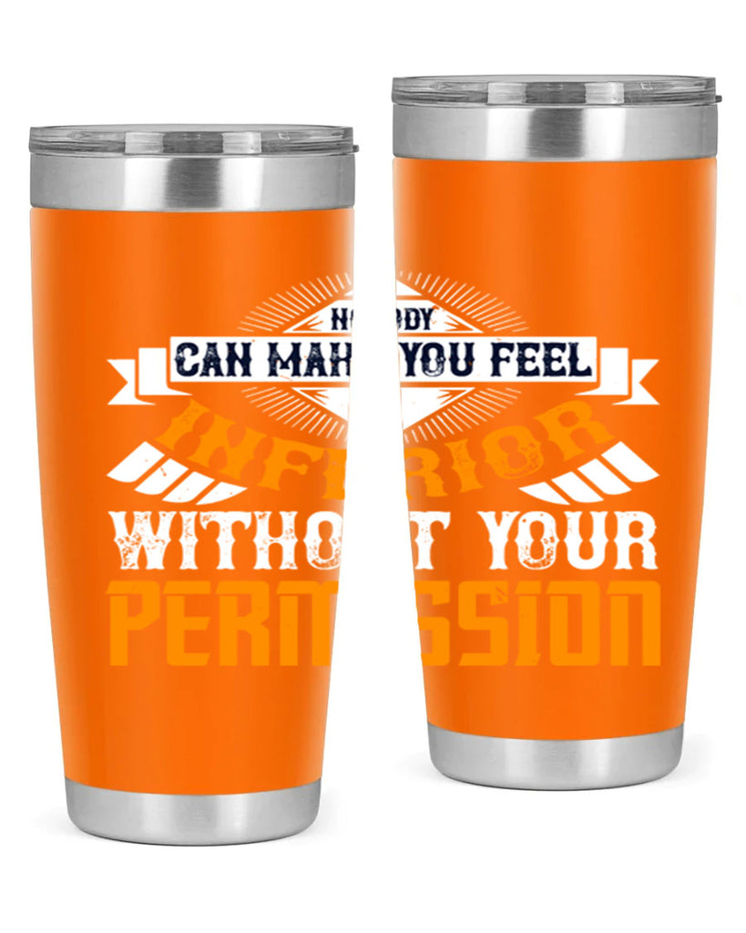 Nobody can make you feel inferior without your permission Style 43#- womens day- Tumbler