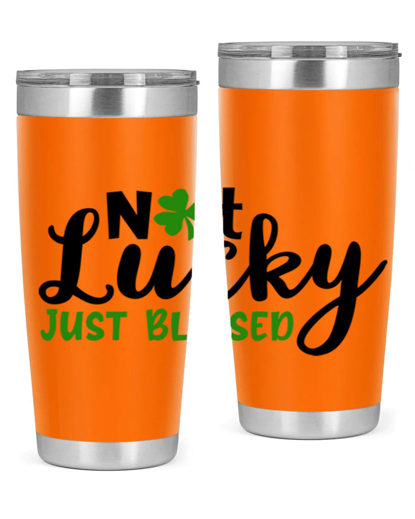 Not Lucky Just Blessed Style 149#- St Patricks Day- Tumbler