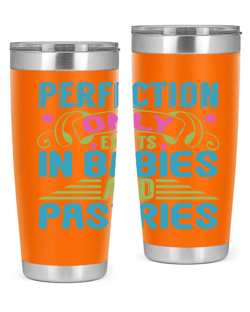 Perfection only exists in babies and pastires Style 182#- baby- tumbler