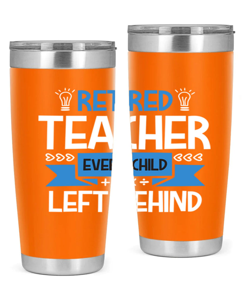 RETIRED Teacher Every Child Style 208#- teacher- tumbler