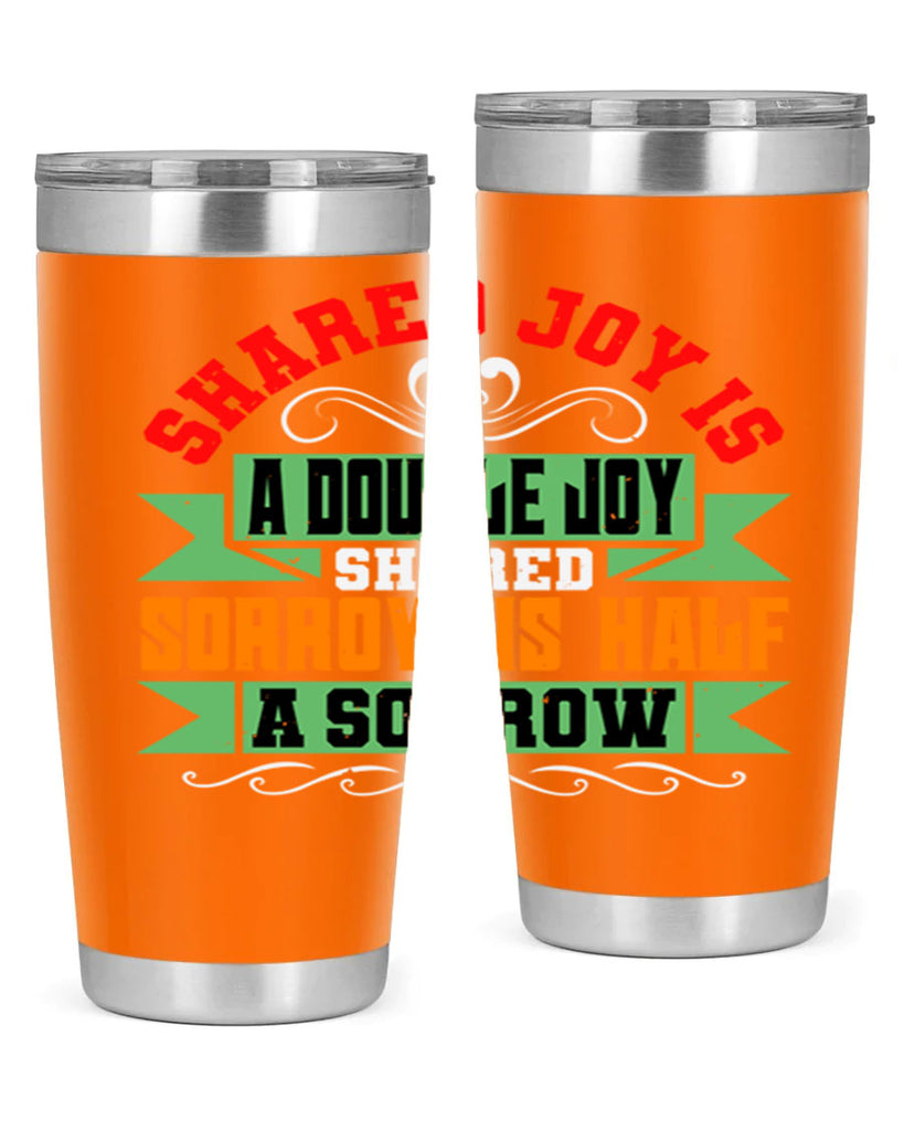 Shared joy is a double joy shared sorrow is half a sorrow Style 60#- Best Friend- Tumbler