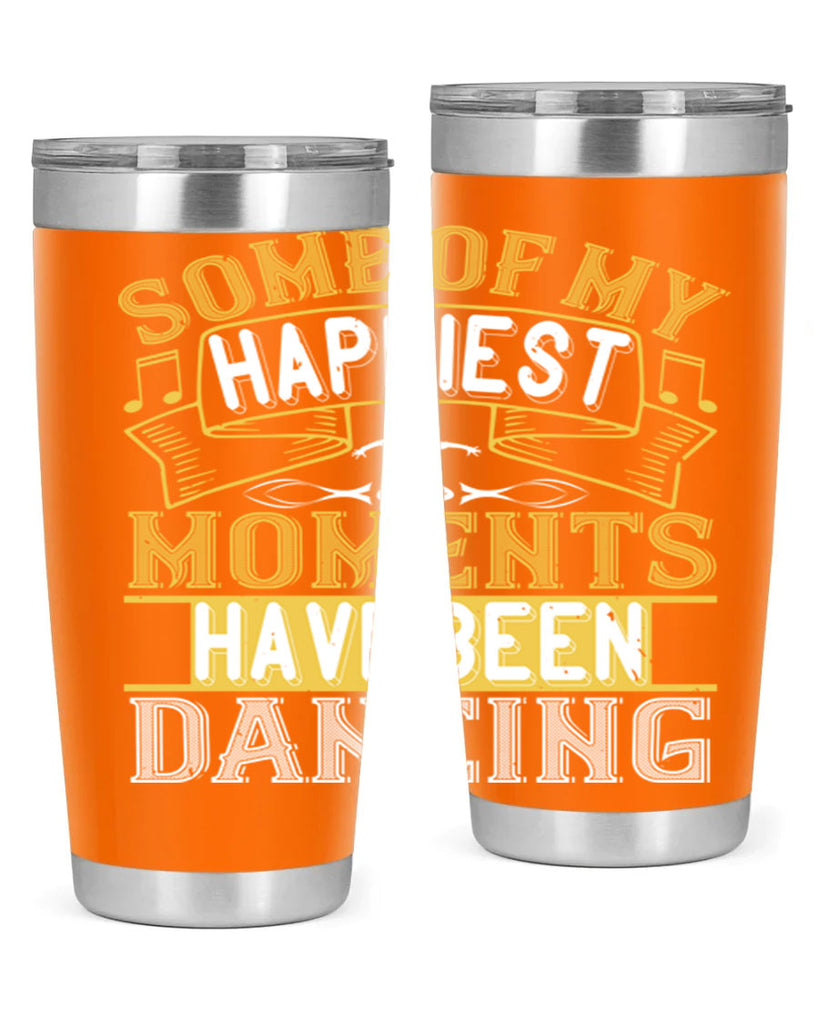 Some of my happiest moments have been dancing 36#- dance- Tumbler