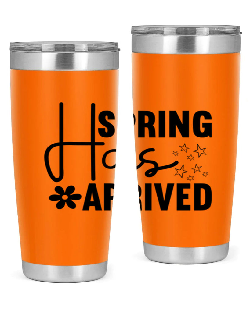 Spring Has Arrived 426#- spring- Tumbler