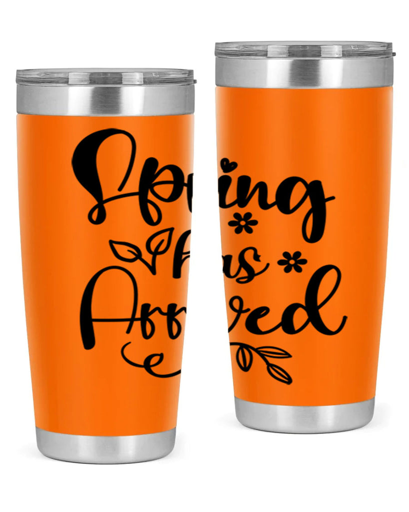Spring Has Arrived 428#- spring- Tumbler